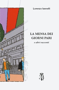 La mensa dei giorni pari e altri racconti - Librerie.coop