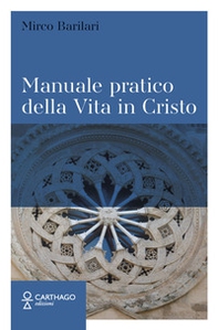 Manuale pratico della Vita in Cristo - Librerie.coop