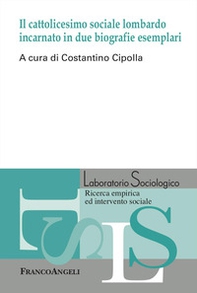 Il cattolicesimo sociale lombardo incarnato in due biografie esemplari - Librerie.coop