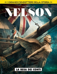 La resa dei conti. Nelson. I grandi condottieri della storia - Librerie.coop