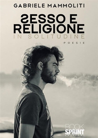 Sesso e religione. In solitudine - Librerie.coop