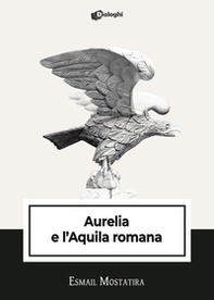 Aurelia e l'Aquila romana - Librerie.coop Aurelia e l'Aquila romana - Librerie.coop