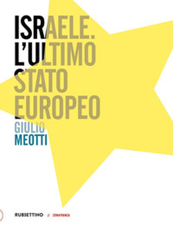 Israele. L'ultimo Stato europeo - Librerie.coop Israele. L'ultimo Stato europeo - Librerie.coop