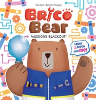 Missione blackout! Brico Bear - Vol. 1 - Librerie.coop