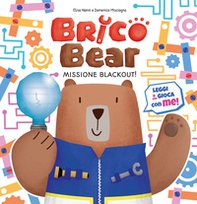 Missione blackout! Brico Bear - Vol. 1 - Librerie.coop Missione blackout! Brico Bear - Vol. 1 - Librerie.coop