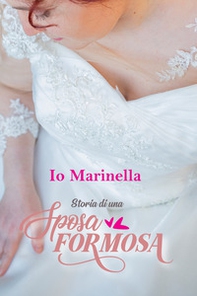 Io, Marinella. Storia di una sposa formosa - Librerie.coop