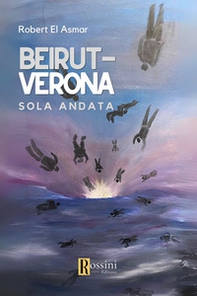 Beirut-Verona. Solo andata - Librerie.coop