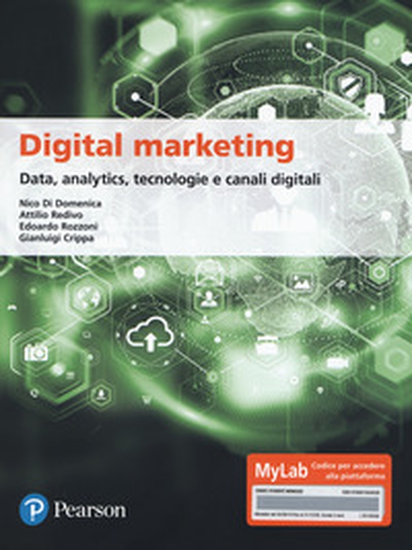 Digital marketing. Data, analytics, tecnologie e canali digitali. Ediz. MyLab - Librerie.coop Digital marketing. Data, analytics, tecnologie e canali digitali. Ediz. MyLab - Librerie.coop
