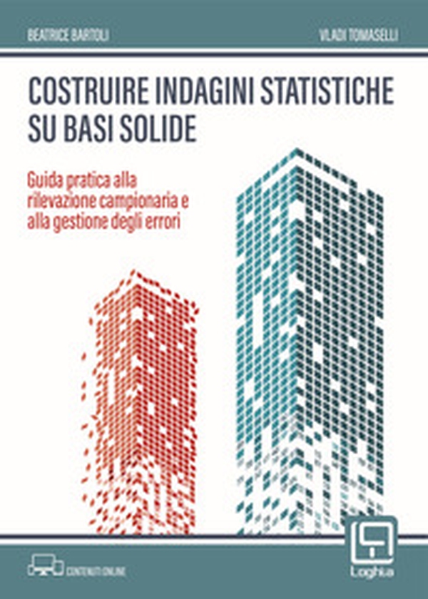 Costruire indagini statistiche su basi solide. Guida pratica alla rilevazione campionaria e alla gestione degli errori - Librerie.coop Costruire indagini statistiche su basi solide. Guida pratica alla rilevazione campionaria e alla gestione degli errori - Librerie.coop