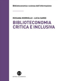 Biblioteconomia critica e inclusiva. Teorie, pratiche e prospettive - Librerie.coop
