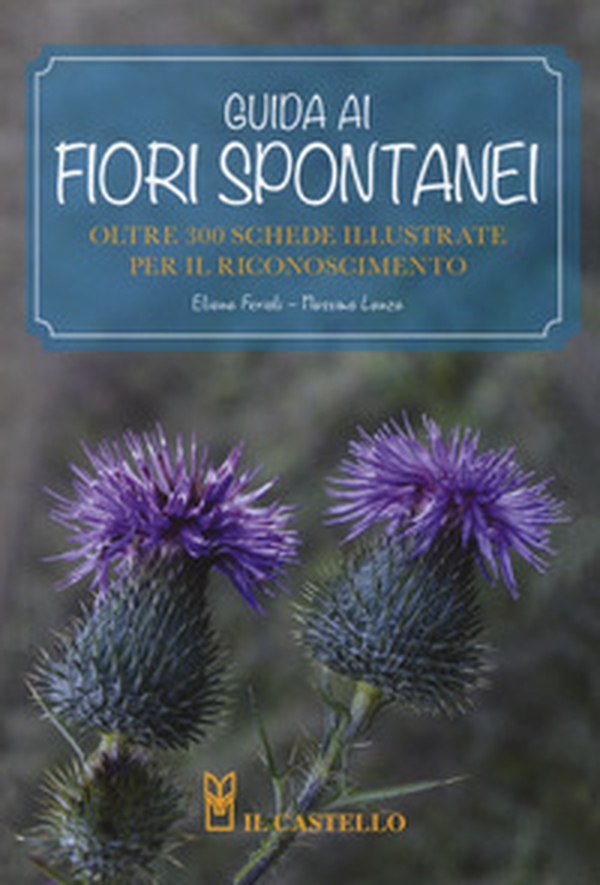 Guida ai fiori spontanei - Librerie.coop Guida ai fiori spontanei - Librerie.coop
