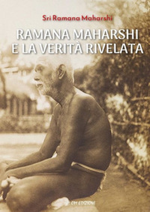 Ramana Maharshi e la verità rivelata - Librerie.coop Ramana Maharshi e la verità rivelata - Librerie.coop