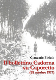 Il bollettino Cadorna su Caporetto (28 ottobre 1917) - Librerie.coop