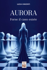 Aurora. Forse il caso esiste - Librerie.coop