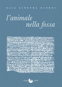L'animale nella fossa - Librerie.coop L'animale nella fossa - Librerie.coop