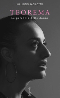 Teorema. La parabola della donna - Librerie.coop