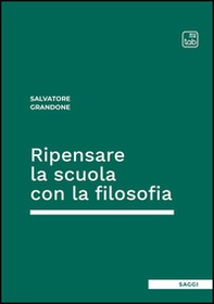 Ripensare la scuola con la filosofia - Librerie.coop
