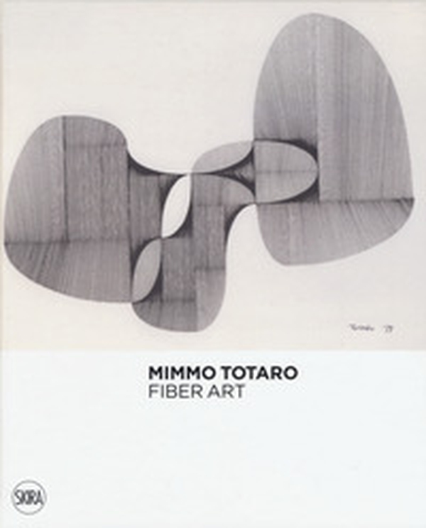 Mimmo Totaro. Fiber art. Ediz. italiana e inglese - Librerie.coop Mimmo Totaro. Fiber art. Ediz. italiana e inglese - Librerie.coop