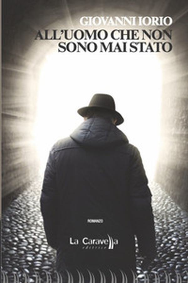 All'uomo che non sono mai stato - Librerie.coop All'uomo che non sono mai stato - Librerie.coop