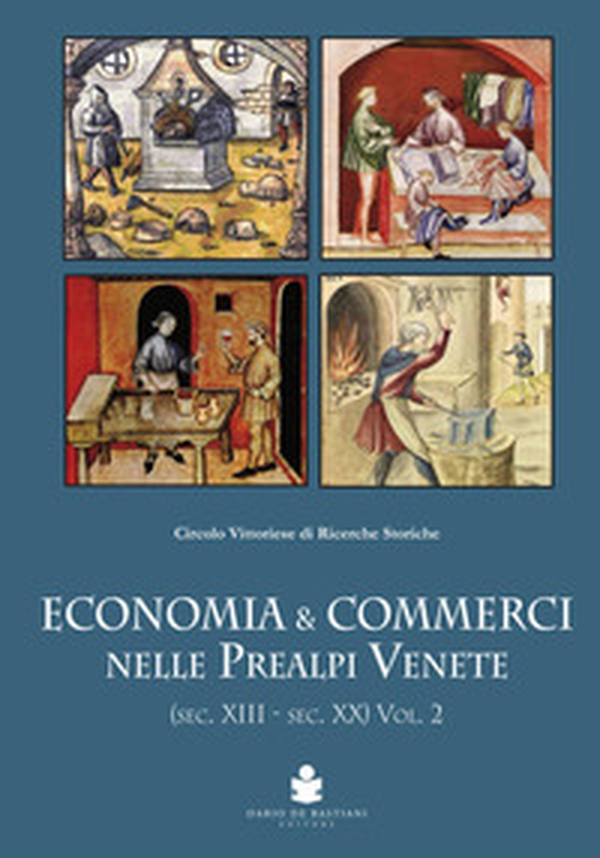 Economia e commerci nelle prealpi venete sec. XIII-sec. XX - Librerie.coop Economia e commerci nelle prealpi venete sec. XIII-sec. XX - Librerie.coop