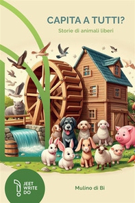 Capita a tutti. Storie di animali liberi - Librerie.coop