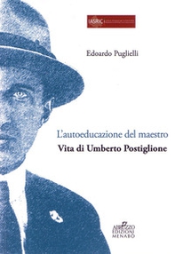 L'autoeducazione del maestro. Vita di Umberto Postiglione - Librerie.coop L'autoeducazione del maestro. Vita di Umberto Postiglione - Librerie.coop