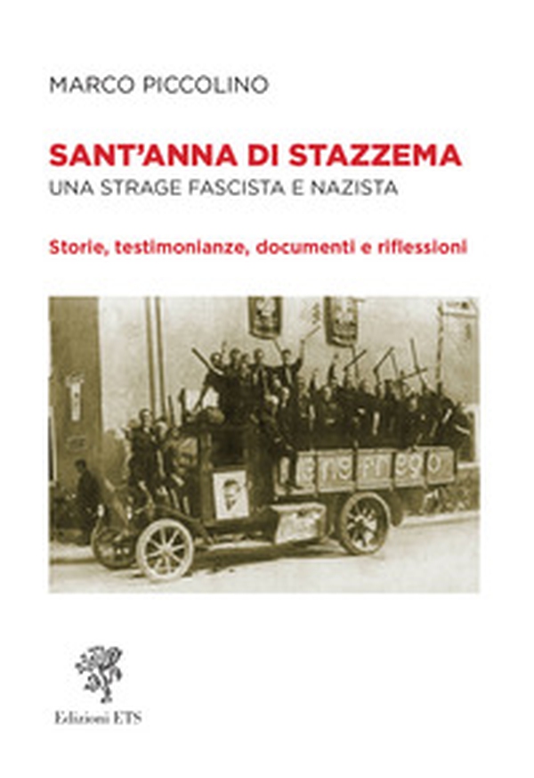 Sant'Anna di Stazzema. Una strage fascista e nazista. Storie, testimonianze, documenti e riflessioni - Librerie.coop Sant'Anna di Stazzema. Una strage fascista e nazista. Storie, testimonianze, documenti e riflessioni - Librerie.coop