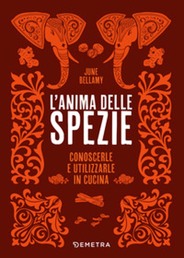 L'anima delle spezie. Conoscerle e utilizzarle in cucina - Librerie.coop L'anima delle spezie. Conoscerle e utilizzarle in cucina - Librerie.coop