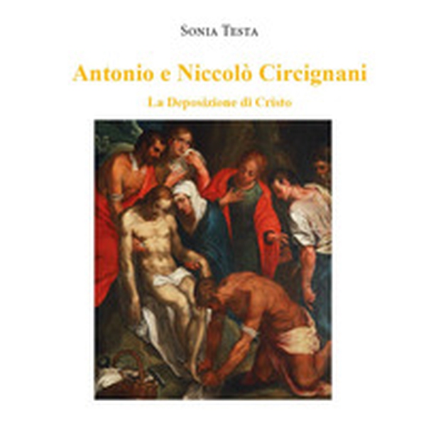 Antonio e Niccolò Circignani. La deposizione di Cristo - Librerie.coop Antonio e Niccolò Circignani. La deposizione di Cristo - Librerie.coop