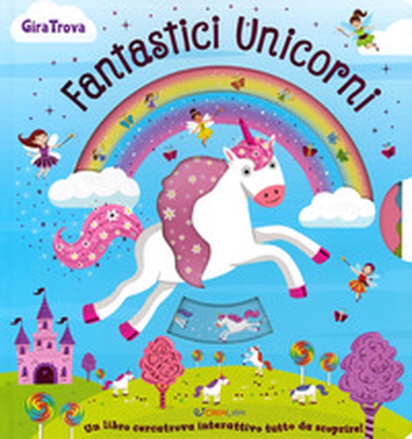 Fantastici unicorni. GiraTrova - Librerie.coop Fantastici unicorni. GiraTrova - Librerie.coop