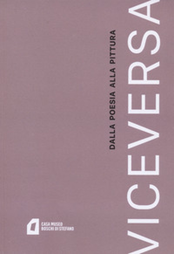 Viceversa. Dalla poesia alla pittura - Librerie.coop Viceversa. Dalla poesia alla pittura - Librerie.coop