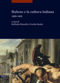 Rubens e la cultura italiana. 1600-1608 - Librerie.coop