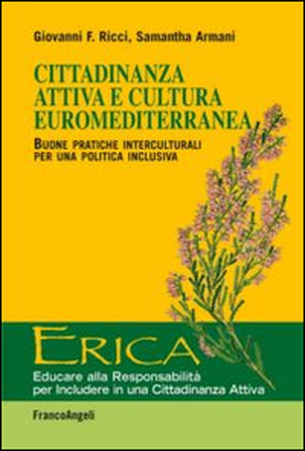 Cittadinanza attiva e cultura euromediterranea. Buone pratiche interculturali per una politica inclusiva - Librerie.coop Cittadinanza attiva e cultura euromediterranea. Buone pratiche interculturali per una politica inclusiva - Librerie.coop