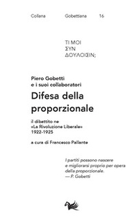 Difesa della proporzionale. Il dibattito ne «La Rivoluzione Liberale» 1922-1925 - Librerie.coop