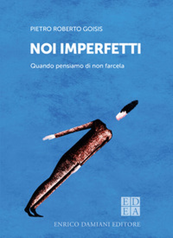 Noi imperfetti. Quando pensiamo di non farcela - Librerie.coop Noi imperfetti. Quando pensiamo di non farcela - Librerie.coop