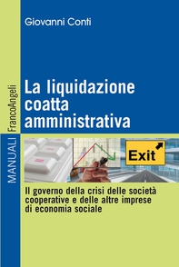 La liquidazione coatta amministrativa. Il governo della crisi delle società cooperative e delle altre imprese di economia sociale - Librerie.coop La liquidazione coatta amministrativa. Il governo della crisi delle società cooperative e delle altre imprese di economia sociale - Librerie.coop
