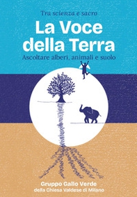 Tra scienza e sacro. La voce della Terra. Ascoltare alberi, animali e suolo - Librerie.coop