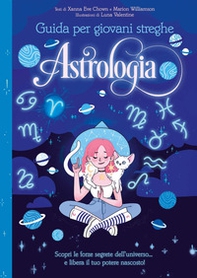 Astrologia. Guida per giovani streghe - Librerie.coop