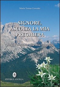 Signore, ascolta la mia preghiera, porgi l'orecchio alla mia supplica - Librerie.coop
