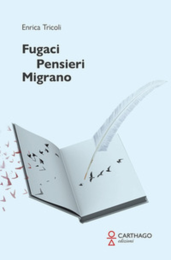 Fugaci pensieri migrano - Librerie.coop Fugaci pensieri migrano - Librerie.coop