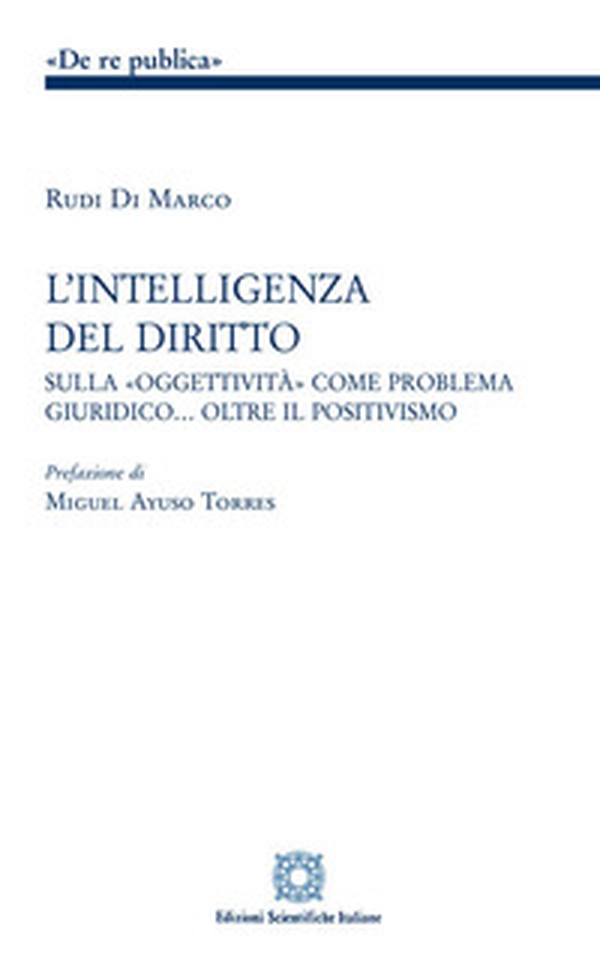 L'intelligenza del diritto. Studio sulla «oggettività» come problema giuridico... oltre il positivismo - Librerie.coop L'intelligenza del diritto. Studio sulla «oggettività» come problema giuridico... oltre il positivismo - Librerie.coop