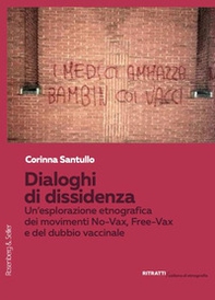 Dialoghi di dissidenza. Un'esplorazione etnografica dei movimenti No-Vax, Free-Vax e del dubbio vaccinale - Librerie.coop Dialoghi di dissidenza. Un'esplorazione etnografica dei movimenti No-Vax, Free-Vax e del dubbio vaccinale - Librerie.coop