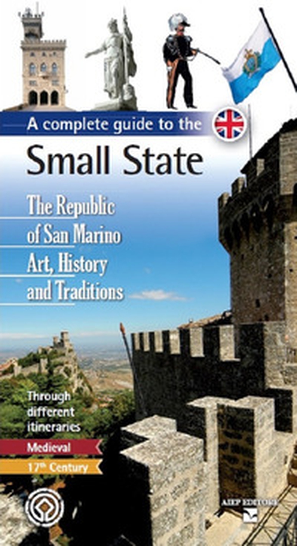 A complete guide to the small state. The Republic of San Marino. Art, history and traditions - Librerie.coop A complete guide to the small state. The Republic of San Marino. Art, history and traditions - Librerie.coop