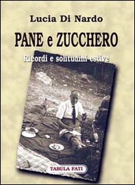 Pane e zucchero. Ricordi e solitudini estive - Librerie.coop Pane e zucchero. Ricordi e solitudini estive - Librerie.coop
