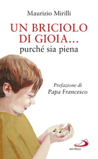 Un briciolo di gioia... purché sia piena - Librerie.coop Un briciolo di gioia... purché sia piena - Librerie.coop