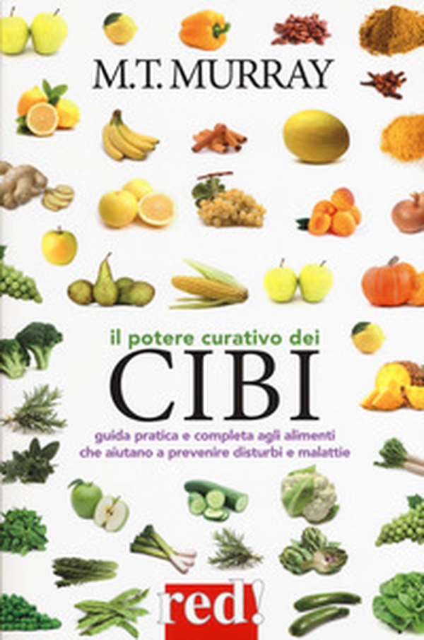 Il potere curativo dei cibi - Librerie.coop Il potere curativo dei cibi - Librerie.coop