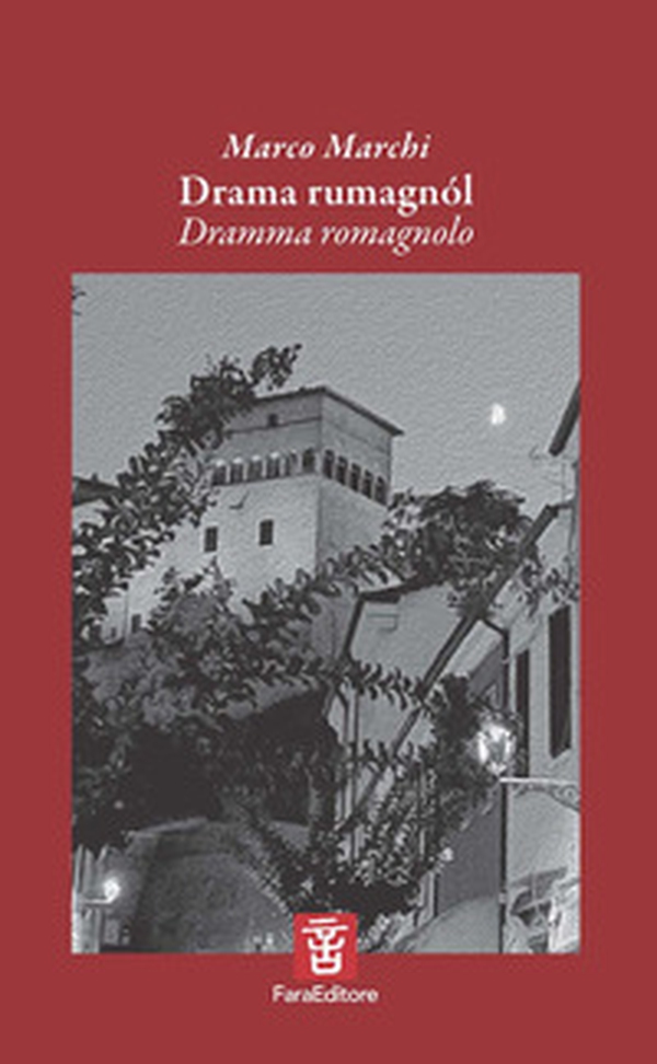 Drama rumagnól. Dramma romagnolo. Versi e testo teatrale nel dialetto di Longiano - Librerie.coop Drama rumagnól. Dramma romagnolo. Versi e testo teatrale nel dialetto di Longiano - Librerie.coop