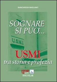 Sognare si può... Usmi tra storia e profezia - Librerie.coop