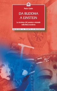 Da Buddha a Einstein. La struttura del pensiero orientale nella fisica moderna - Librerie.coop