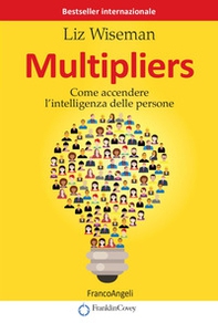 Multipliers. Come accendere l'intelligenza delle persone - Librerie.coop